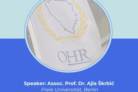 FLW Public Lectures Series: The High Representative for Bosnia and Herzegovina: Recent Decisions and their Implications